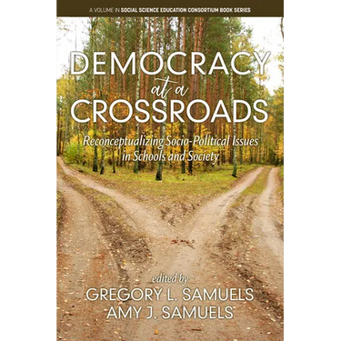 Democracy at a Crossroads: Reconceptualizingsocio-Political Issues in Schools and Society
