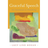 Graceful Speech: An Invitation to Preaching