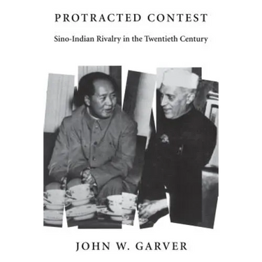 Protracted Contest: Sino-Indian Rivalry in the Twentieth Century