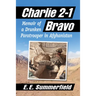 Charlie 2-1 Bravo: Memoir of a Drunken Paratrooper in Afghanistan