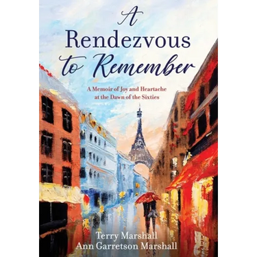 A Rendezvous to Remember: A Memoir of Joy and Heartache at the Dawn of the Sixties