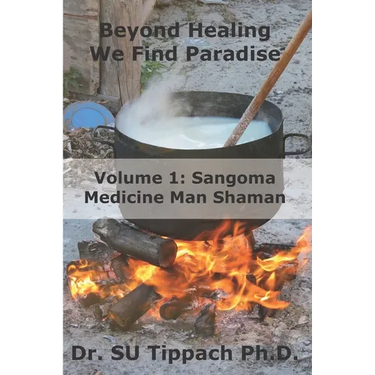 Beyond Healing We Find Paradise: Sangoma Medicine Man Shaman