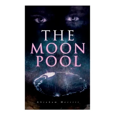 The Moon Pool: Science Fantasy Novel