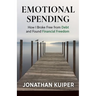 Emotional Spending: How I Broke Free from Debt and Found Financial Freedom