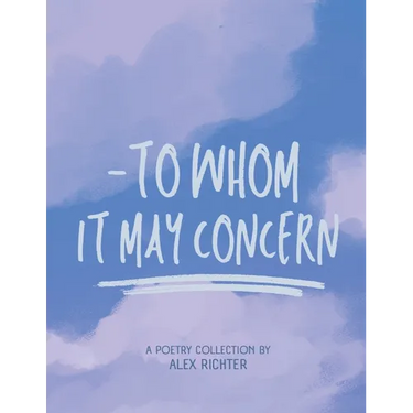 To Whom It May Concern - A Poetry Collection