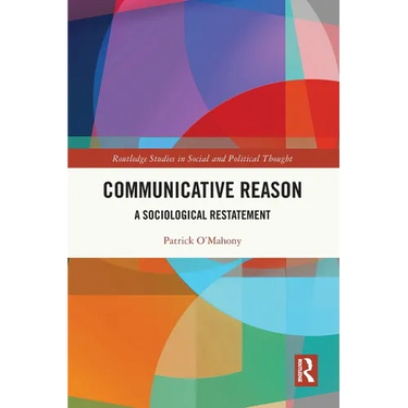 Communicative Reason: A Sociological Restatement