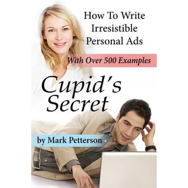 Cupid's Secret: How To Write Irresistible Personal Ads