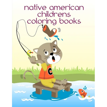 Native American Childrens Coloring Books: Coloring Pages with Funny, Easy Learning and Relax Pictures for Animal Lovers
