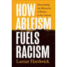 How Ableism Fuels Racism