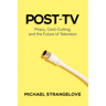Post-TV: Piracy, Cord-Cutting, and the Future of Television