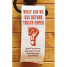What Did We Use Before Toilet Paper?: 200 Curious Questions and Intriguing Answers