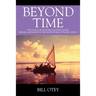 Beyond Time: Lost at Sea, Near Death, Salvation, Magic, Dreams, and Ghosts in the Water World of Pacific Atolls
