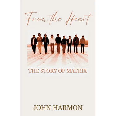 From the Heart: The Story of Matrix