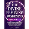 The Divine Feminine Awakening: 5 in 1 - A Guide to Embracing Your Inner Goddess, Emotional Healing, and Empowerment Through Lucid Dreaming, Kundalini,