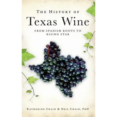 The History of Texas Wine: From Spanish Roots to Rising Star
