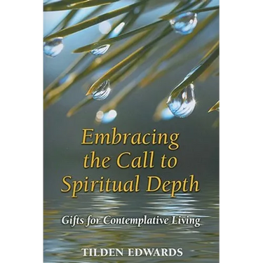 Embracing the Call to Spiritual Depth: Gifts for Contemplative Living