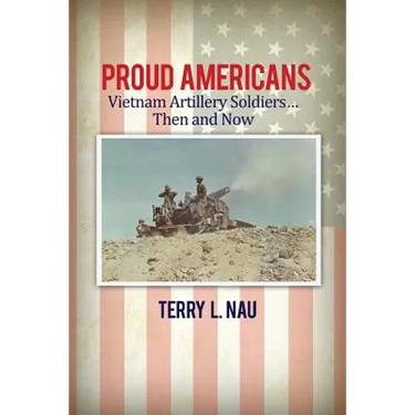 Proud Americans: Vietnam Artillery Soldiers... Then and Now