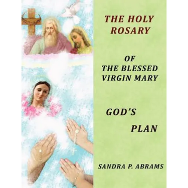 The HOLY ROSARY of the BLESSED VIRGIN MARY GOD'S PLAN