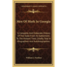 Men Of Mark In Georgia: A Complete And Elaborate History Of The State From Its Settlement To The Present Time, Chiefly Told In Biographies And