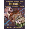 The Australian Indigenous People's Bushtucker, Etiquette, Dreaming, Magick