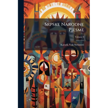 Srpske Narodne Pjesme; Volume 8