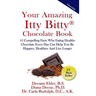 Your Amazing Itty Bitty Chocolate Book: 15 Compelling Facts Why Eating Healthy Chocolate Every Day Can Help You Be Happier, Healthier And Live Longer