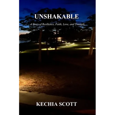Unshakable: A Story of Resilience, Faith, Love, and Triumph