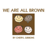 We Are All Brown