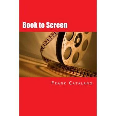 Book to Screen: How to Adapt Your Novel Into a Screenplay