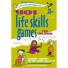 101 Life Skills Games for Children: Learning, Growing, Getting Along (Ages 6-12)