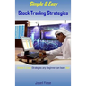 Simple & Easy Stock Trading Strategies: Simple & Easy Strategies Any Beginner Can Learn Fast