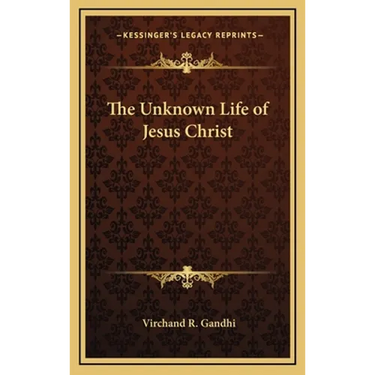 The Unknown Life of Jesus Christ