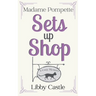 Madame Pompette Sets Up Shop