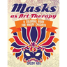 Masks as Art Therapy: A Coloring Book for Angry Children