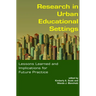 Research in Urban Educational Settings: Lessons Learned and Implications for Future Practice