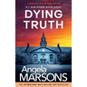 Dying Truth: A completely gripping crime thriller