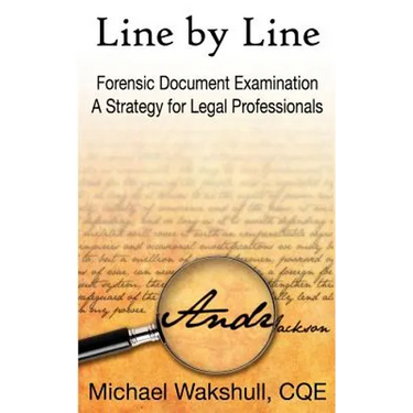 Line by Line: Forensic Document Examination -- A Strategy for Legal Professionals