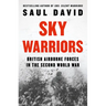 Sky Warriors: British Airborne Forces in the Second World War