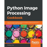 Python Image Processing Cookbook: Over 60 recipes to help you perform complex image processing and computer vision tasks with ease