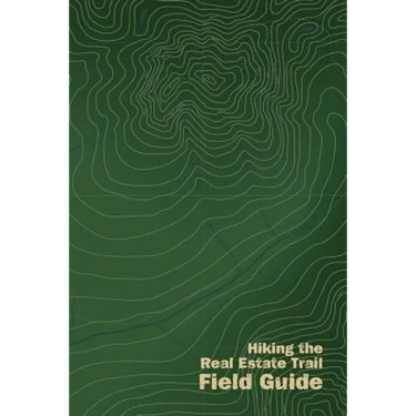 Hiking the Real Estate Trail Field Guide