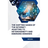 The Shifting Sands of the Internet: Adapting to Heterogeneity and Emerging Demands