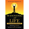 Winning at Life: Realizing True Success in Business and in Life (Principles of Winning at Life That Change Lives Forever)