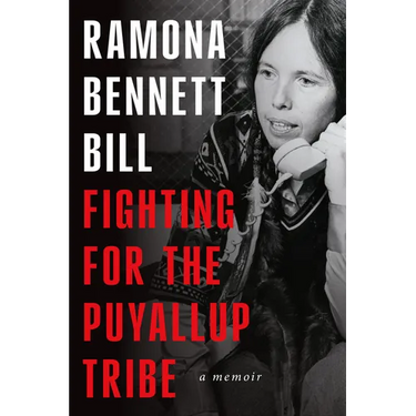 Fighting for the Puyallup Tribe: A Memoir