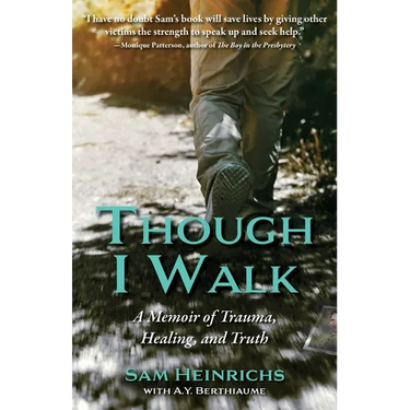 Though I Walk: A Memoir of Trauma, Healing, and Truth