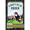 A Nasty Bit of Rough