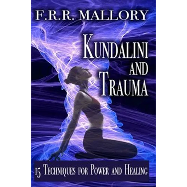 Kundalini and Trauma: The Big Secret of Big Energy