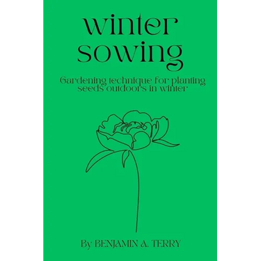 Winter Sowing: Gardening technique for planting seeds outdoors in winter