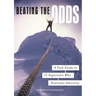 Beating the Odds: A Teen Guide to 75 Superstars Who Overcame Adversity