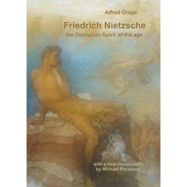 Friedrich Nietzsche: The Dionysian Spirit of the Age