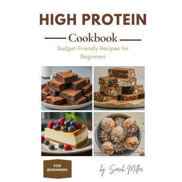 High Protein Cookbook for Beginners on a Budget
